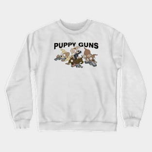 Puppy Guns Crewneck Sweatshirt